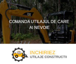 Inchirieri utilaje constructii